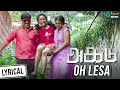 Oh Lesa Lyrical Video Akadu Tamil Movie Kabilan Ajay Kirshna Johan Anjali Nair Ravina