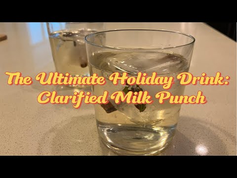 The Ultimate Holiday Drink: Clarified Milk Punch