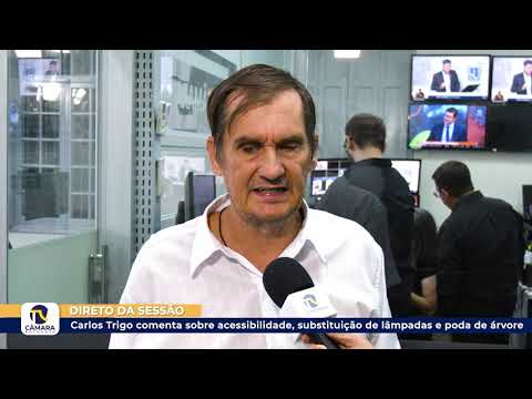 Carlos Trigo comenta sobre acessibilidade, substituição de lâmpadas e poda de árvore ?? 