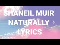 Shaneil Muir - Naturally ( Lyrics )