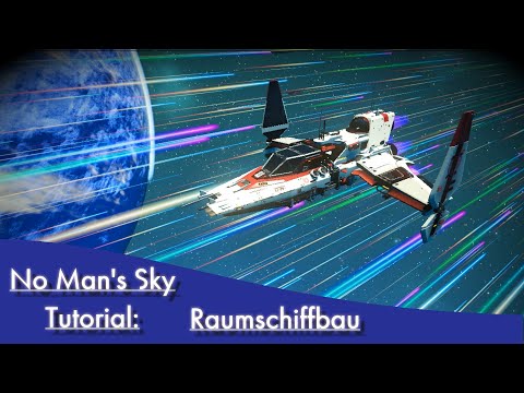 Tutorial - No Man's Sky - Eigenes Raumschiff bauen 👌