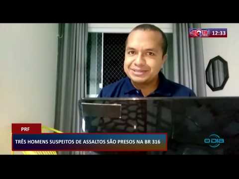ROTA DO DIA 02 04 20  PRF prende treÌ‚s homens suspeitos de assaltos na BR 316