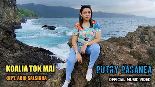 Download lagu KOALIA TOK MAI - PUTRY PASANEA mp3
