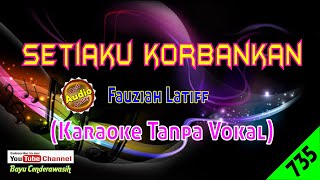 Download lagu Setiaku Korbankan by Fauziah Latiff [Original Audio-HQ] | Karaoke Tanpa Vokal mp3