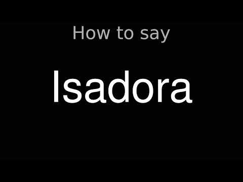 How to Pronounce correctly Isadora (Movie)