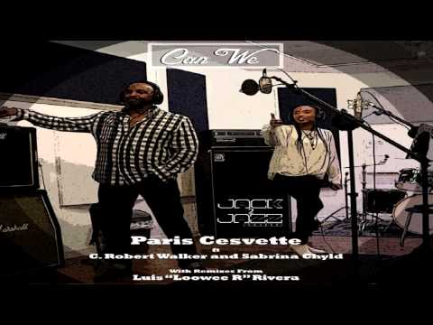 Paris Cesvette Feat C Robert Walker & Sabrina Chyld - "Can We"  (Original Mix)