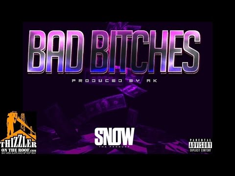 Snow Tha Product - Bad B!tches [Prod. By AK]