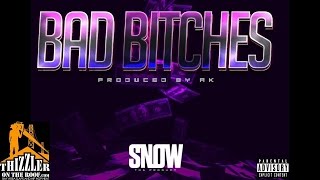 Snow Tha Product - Bad Bitches [Prod. By AK]