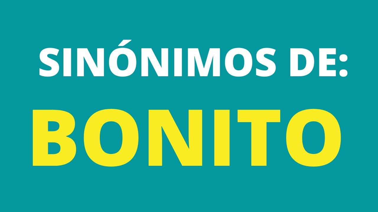 Vocabulário em espanhol: SINÓNIMOS DE BONITO