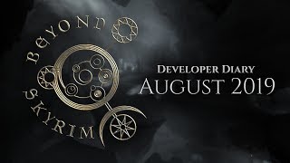 Beyond Skyrim Developer Diary, August 2019
