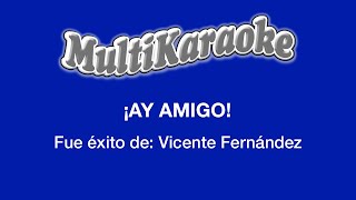 ¡Ay Amigo! - Multikaraoke