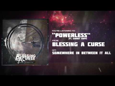 Blessing A Curse - Powerless (feat. Garret Rapp of The Color Morale)