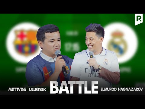 Elmurod Haqnazarov vs Mittivine Ulug'bek - Battle