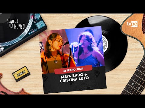 SONIDOS DEL MUNDO 2024 - MAYA ENDO Y CRISTINA LUYO