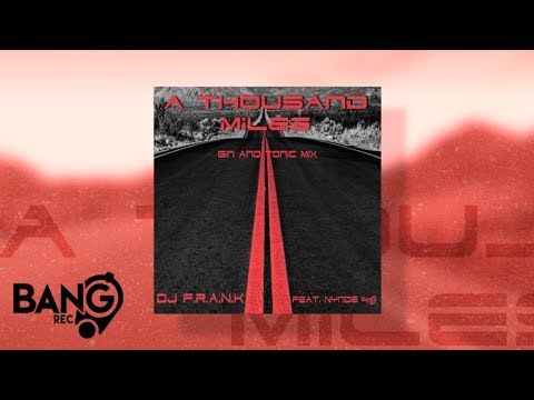 DJ F.R.A.N.K Feat. Nynde - A Thousand Miles (Gin And Tonic Mix)