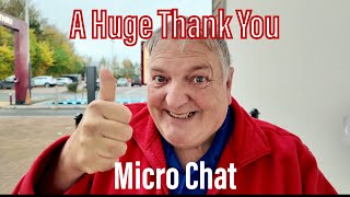 Micro Chat - A HUGE Thank You