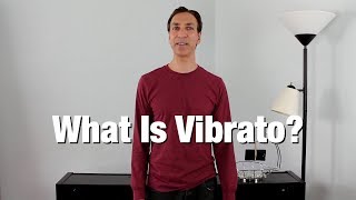 What Is Vibrato?
