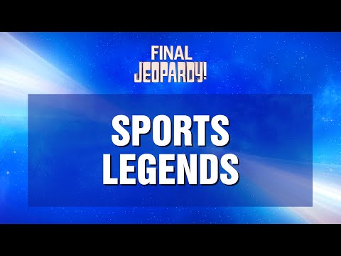 Final Jeopardy!: Sports Legends | JEOPARDY!