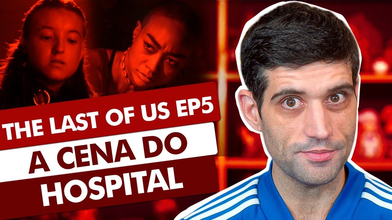 A CENA DO HOSPITAL, The Last of Us EP 5