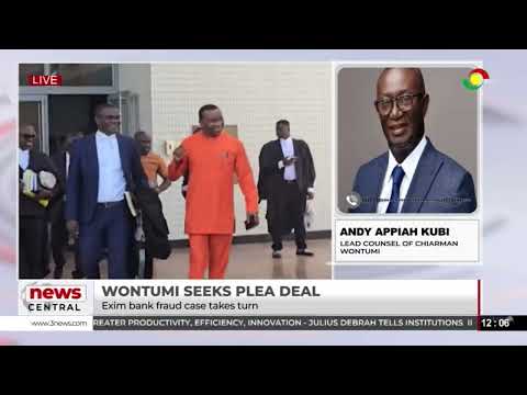 Chairman Wontumi seeks plea deal in Exim Bank fraud case | News Central (June 11, 2026)