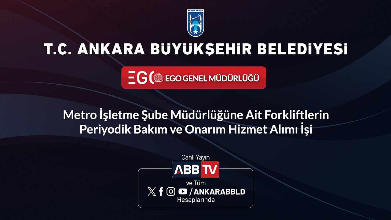 EGO - Metro İşletme Şube Müdürlüğüne Ait Forkliftlerin Periyodik Bakım ve Onarım Hizmet Alımı İşi