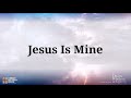 Jesus is Mine