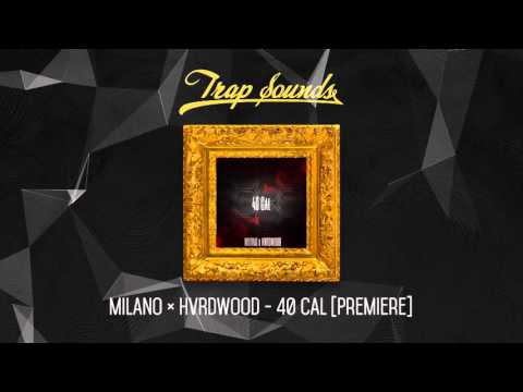 MILANO ✖ HVRDWOOD - 40 CAL [Premiere]