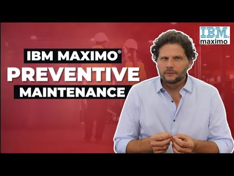IBM Maximo®️ For Preventive Maintenance