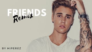 FRIENDS - Justin Bieber &amp; BloodPop® (Remix)