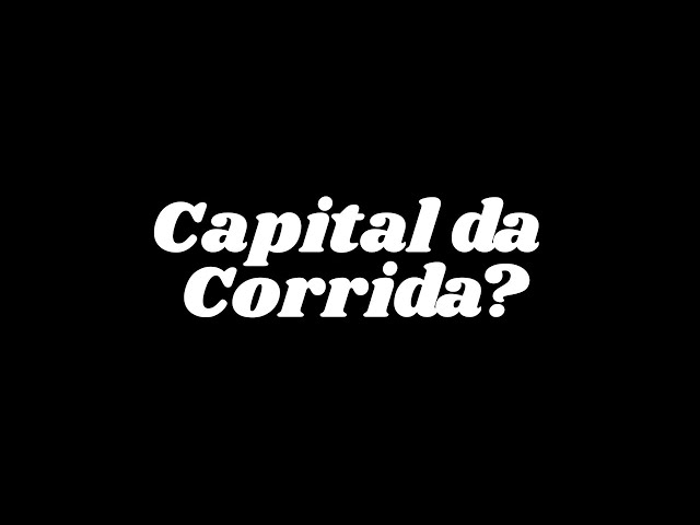 PORTO ALEGRE é a CAPITAL da CORRIDA?