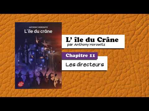 📙🔊 L'Ile du crane - chapitre 11 : Les directeurs / Livre Audio