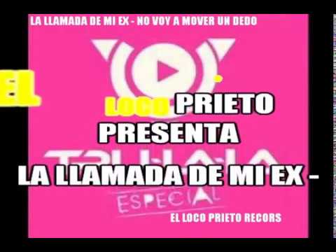 La Llamada De Mi Ex - Trulala