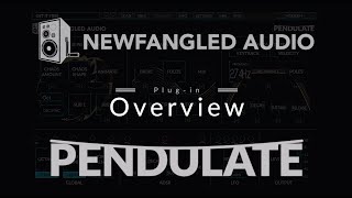 Video thumbnail for Newfangled Audio Pendulate Overview by Newfangled Audio
