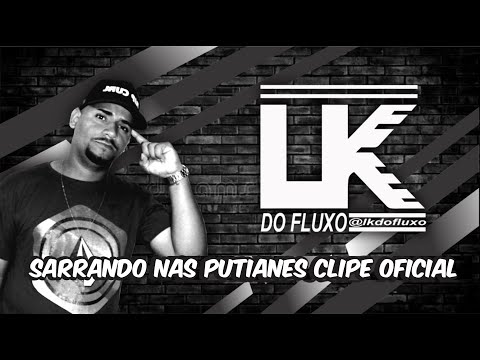 y2mate com   LK DO FLUXO   SARRANDO NAS PUTIANES CLIPE OFICIAL eeYFrsqWXhc 720p