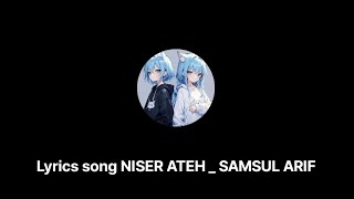 Download lagu NISER ATEH _ SAMSUL ARIF ( Lyrics ) mp3 Download lagu NISER ATEH _ SAMSUL ARIF ( Lyrics ) mp3