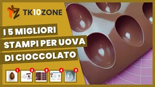 I 5 migliori stampi per uova di cioccolato