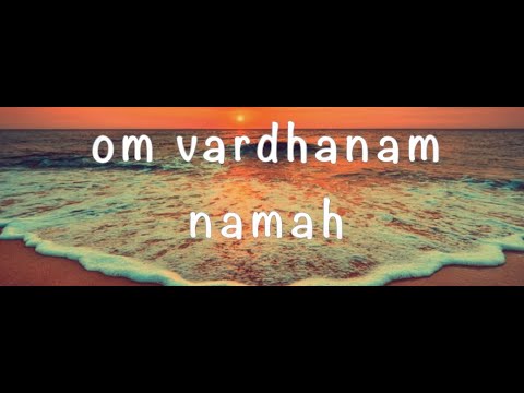 om vardhanam namah (live) 2020