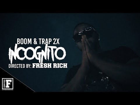 Boom & Trap 2x - Incognito [ Prod. @1FreshRich ] ( Official Video )
