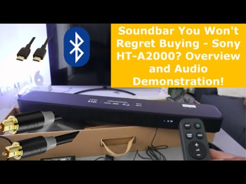 Soundbar You Won't Regret Buying - Sony HT-A2000? Overview and Audio Demonstration!