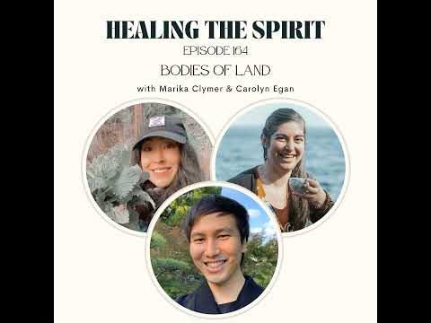 164. Bodies of Land with Marika Clymer & Carolyn Egan