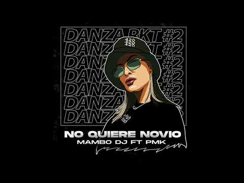 NO QUIERE NOVIO - DANZA RKT #2 - MAMBO DJ FT @DjPirata