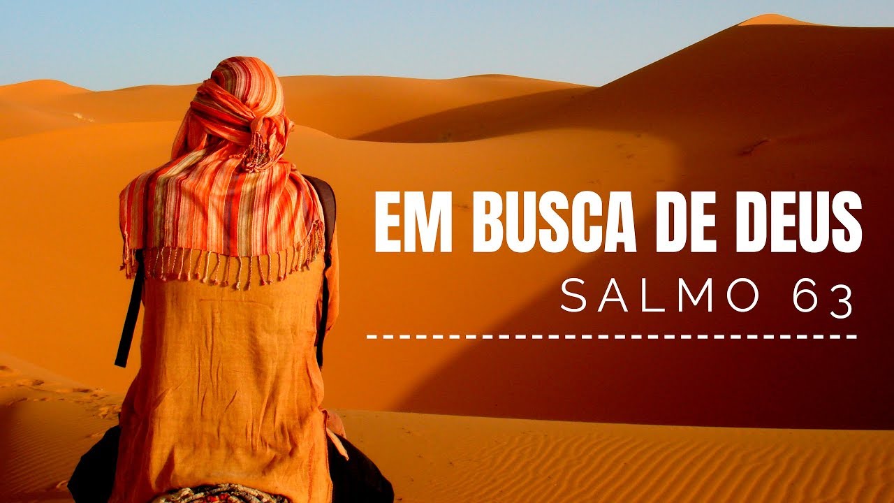 Salmo 63 | Em busca de Deus