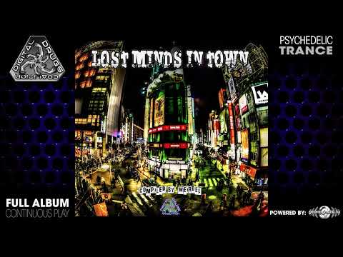 Lost Minds in Town Compiled By Weirdel (digiLP912/Geomagnetic Records/Psytrance)::Full Album
