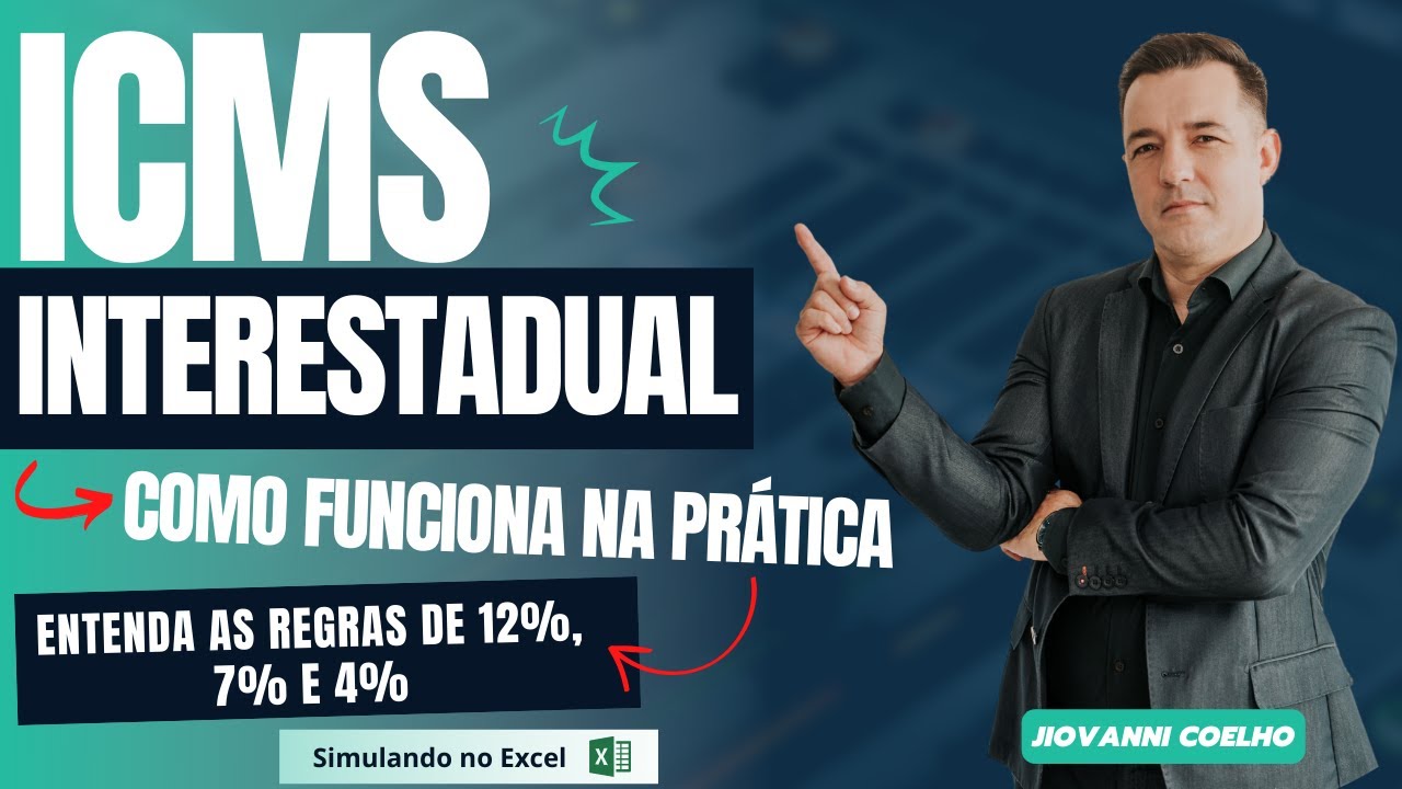 ICMS INTERESTADUAL, COMO FUNCIONA NA PRÁTICA? │ Aprenda suas regras de 12%, 7% e 4%