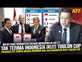 🔴 AFF KEPANASAN❗Tak Terima Indonesia Ikuti TOULON CUP, Presiden AFF Sampai Berani Ngomong Gini?!