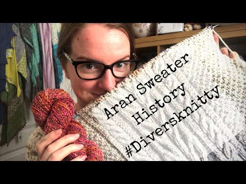 Babbles Travelling Yarns : 74 History of Aran Sweaters, Spinning from the Lock and #diversknitty