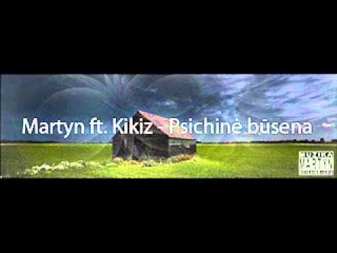 Martyn ft. Kikiz - Psichinė būsena