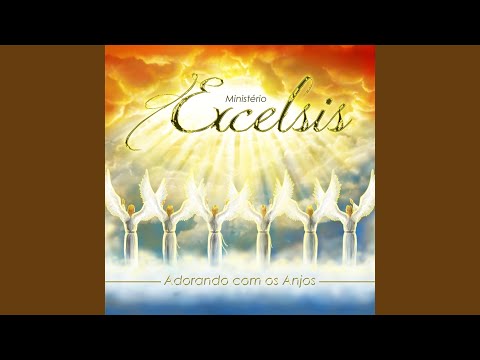 Adorando Com Os Anjos - Ministério Excelsis