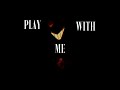 Play With Me Animation Meme