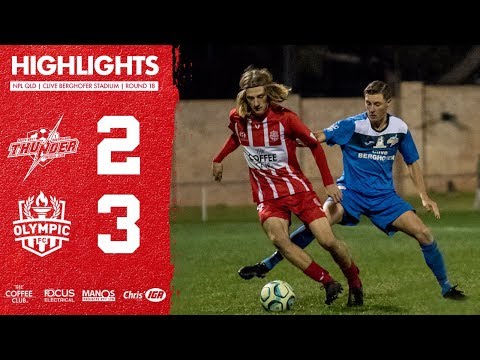 NPL QLD 2018 Round 18  - SWQ Thunder vs Olympic FC Highlights